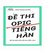 Đăng Kỳ Thi Opic Tiếng Hàn 2022 Full Hd Movie